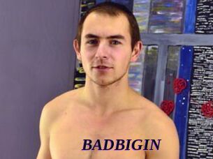 BADBIGIN