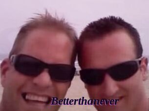 Betterthanever