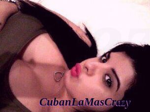 CubanLaMasCrazy