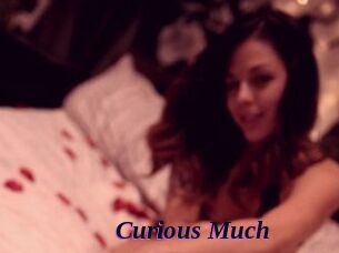 Curious_Much