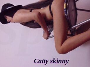 Catty_skinny