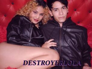 DESTROYERLOLA