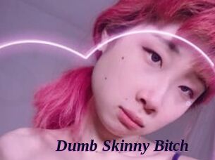 Dumb_Skinny_Bitch