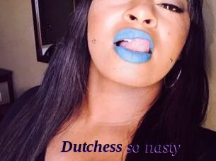 Dutchess_so_nasty_