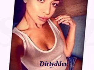 Dirtyddee