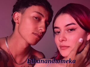 Ethanandtomeka