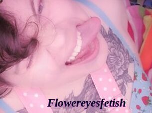 Flowereyesfetish