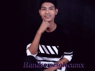 Handsomesolocumx