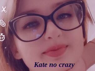 Kate_no_crazy