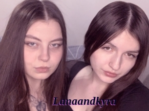 Lanaandkyra