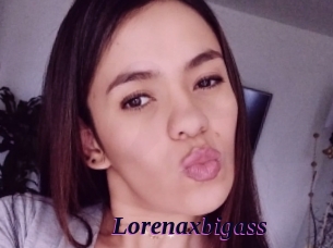 Lorenaxbigass