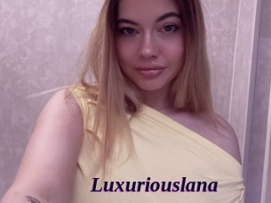 Luxuriouslana