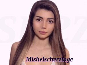 Mishelscherzinge