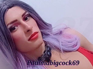 Paulinabigcock69