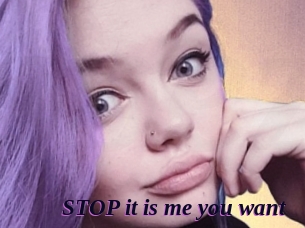 STOP_it_is_me_you_want