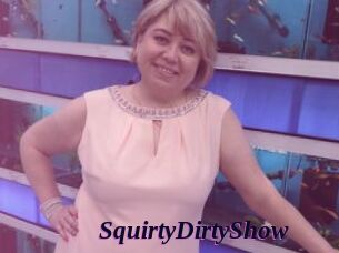 SquirtyDirtyShow