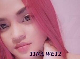 TINA_WET2