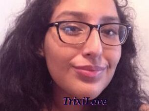 TrixiLove