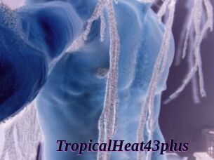 TropicalHeat43plus