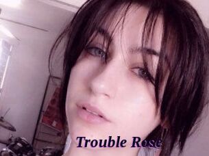 Trouble_Rose