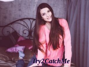 Try2CatchMe