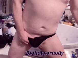 Toohottyornotty