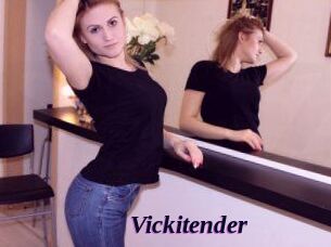 Vickitender