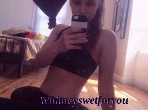 Whitneyswetforyou